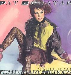 Pat Benatar : Temporary Heroes